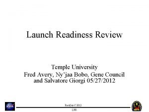 Launch Readiness Review Temple University Fred Avery Nyjaa