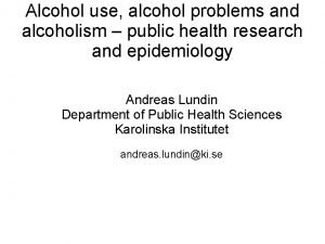 Alcohol use alcohol problems and alcoholism public health