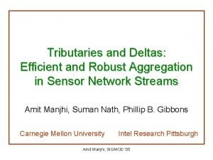 Tributaries and Deltas Efficient and Robust Aggregation in