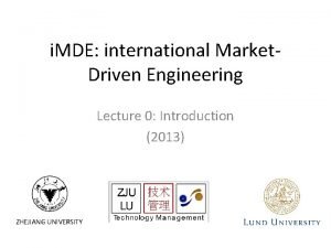 i MDE international Market Driven Engineering Lecture 0