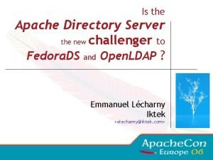 Apache directory server vs openldap