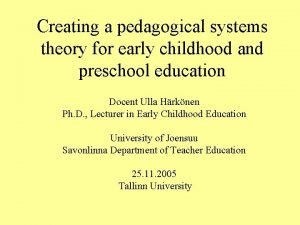 Creating a pedagogical systems theory for early childhood