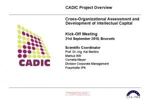 CADIC Project Overview CrossOrganizational Assessment and Development of