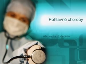 Pohlavn choroby Alexandra Kuderjava V skratke irok skupina