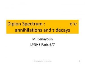 Dipion Spectrum ee annihilations and decays M Benayoun