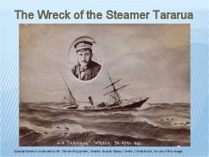 The Wreck of the Steamer Tararua Special thanks