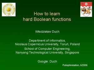 How to learn hard Boolean functions Wodzisaw Duch