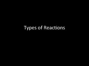 Different types of reactions