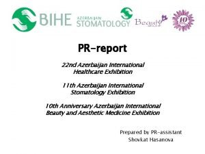 PRreport 22 nd Azerbaijan International Healthcare Exhibition 11