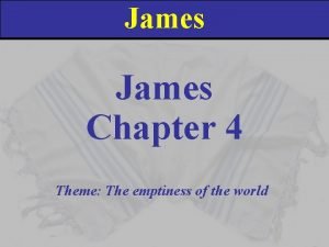 James Chapter 4 Theme The emptiness of the