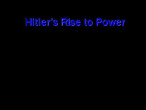 Hitlers Rise to Power Created by The Birmingham