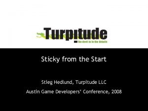 Sticky from the Start Stieg Hedlund Turpitude LLC