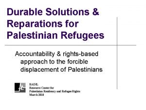 Durable Solutions Reparations for Palestinian Refugees Accountability rightsbased