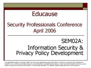 Educause Security Professionals Conference April 2006 SEM 02