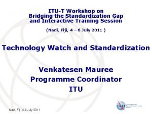 ITUT Workshop on Bridging the Standardization Gap and