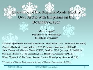 Evaluation of Six RegionalScale Models Over Arctic with