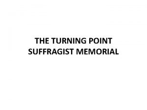 Turning point suffragist memorial