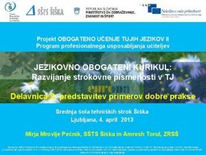 Projekt OBOGATENO UENJE TUJIH JEZIKOV II Program profesionalnega