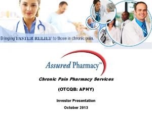 Chronic Pain Pharmacy Services OTCQB APHY Investor Presentation