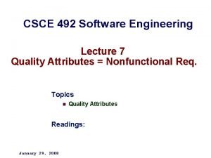 CSCE 492 Software Engineering Lecture 7 Quality Attributes