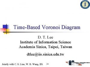 TimeBased Voronoi Diagram D T Lee Institute of