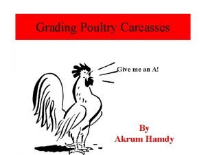 The lowest or worst grade for poultry carcasses