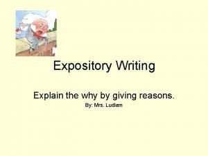 Explain expository writing Explain expository writing