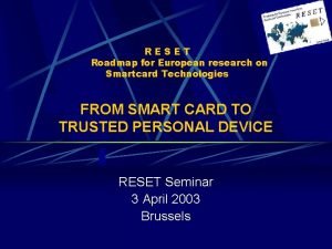 RESET Roadmap for European research on Smartcard Technologies