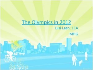 The Olympics in 2012 Liisi Lasn 11 A