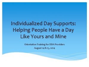 Individualized Day Supports Helping People Have a Day