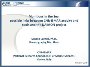 Munitions in the Sea possible links between CNRISMAR