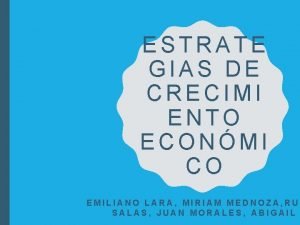 ESTRATE GIAS DE CRECIMI ENTO ECONMI CO EMILIANO