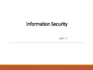 Information Security Unit 1 Course Detail Objectives Upon