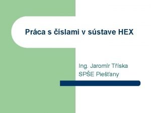 Prca s slami v sstave HEX Ing Jaromr