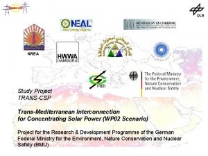 NREA Study Project TRANSCSP TransMediterranean Interconnection for Concentrating