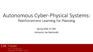 Autonomous CyberPhysical Systems Reinforcement Learning for Planning Spring
