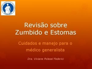 Reviso sobre Zumbido e Estomas Cuidados e manejo