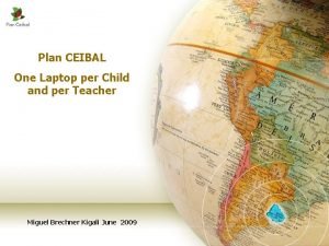 Plan CEIBAL One Laptop per Child and per