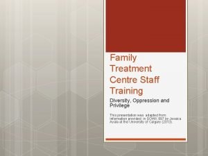 Family Treatment Centre Staff Training Diversity Oppression and