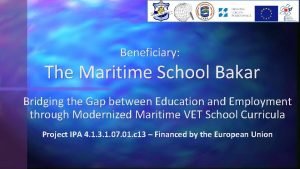 Beneficiary The Maritime School Bakar Bridging the Gap