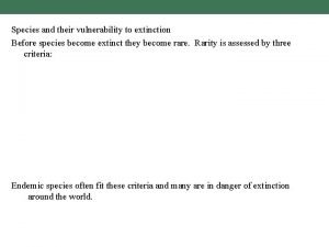 Species and their vulnerability to extinction Before species