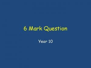 6 Mark Question Year 10 Question 4 d