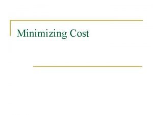 Minimizing Cost The Long Run Cost Minimization Problem