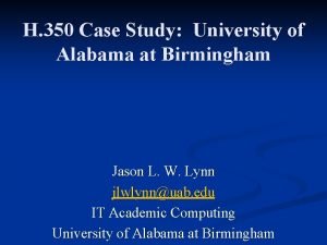 H 350 Case Study University of Alabama at