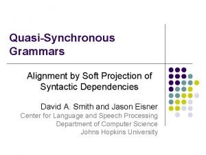 QuasiSynchronous Grammars Alignment by Soft Projection of Syntactic