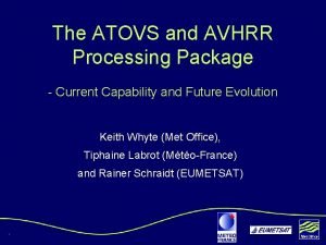 The ATOVS and AVHRR Processing Package Current Capability