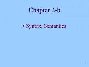 Chapter 2 b Syntax Semantics 1 Syntax Semantics
