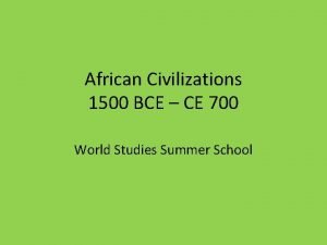 African Civilizations 1500 BCE CE 700 World Studies