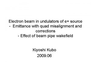 Electron beam in undulators of e source Emittance