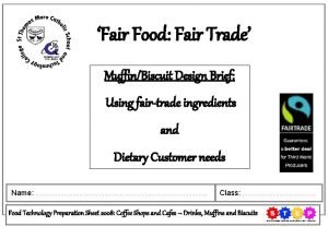Fair Food Fair Trade MuffinBiscuit Design Brief Using